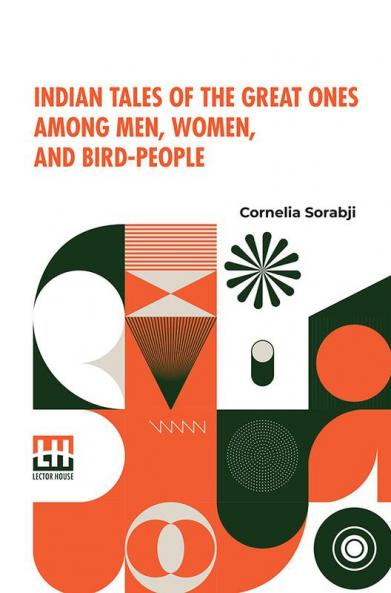 Indian Tales Of The Great Ones Among Men Women And Bird-People