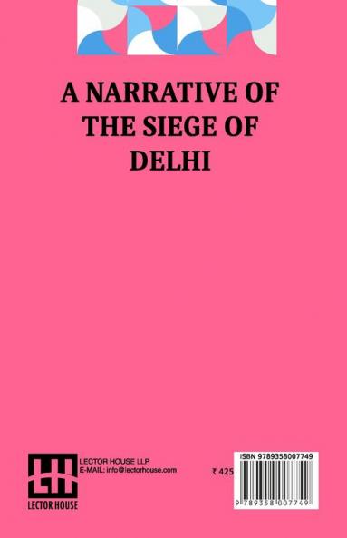 A Narrative Of The Siege Of Delhi