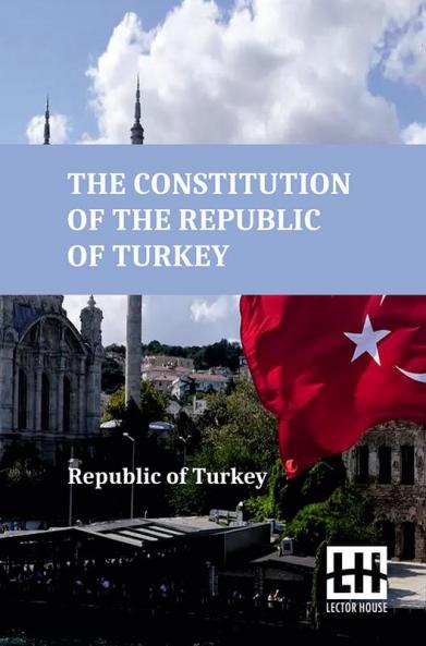 The Constitution Of The Republic Of Turkey