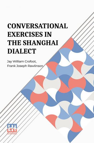 Conversational Exercises In The Shanghai Dialect