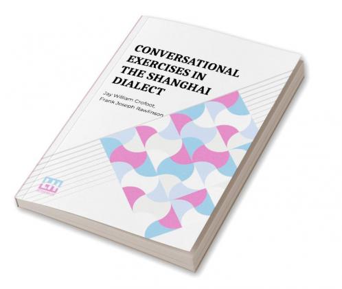 Conversational Exercises In The Shanghai Dialect