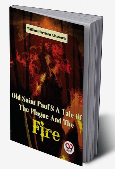 Old Saint Paul'S A Tale Of The Plague And The Fire