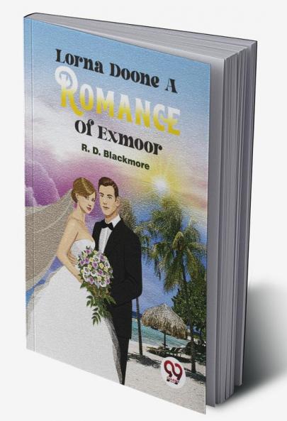 Lorna Doone A Romance Of Exmoor