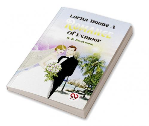 Lorna Doone A Romance Of Exmoor
