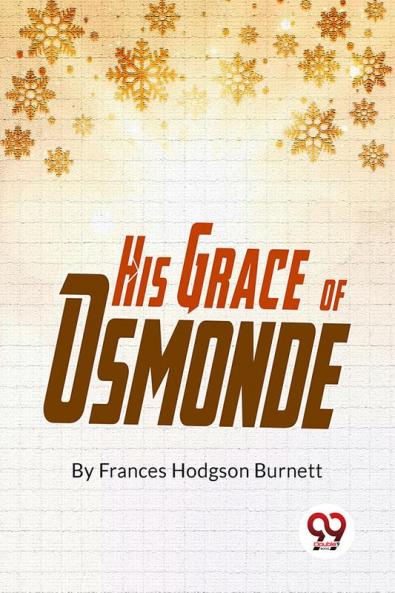 His Grace Of Osmonde