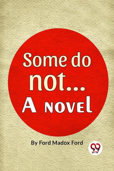 Some Do Not. . . A Novel