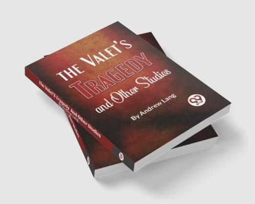 The Valet'S Tragedy And Other Studies