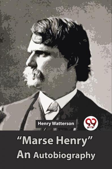 Marse Henry An Autobiography