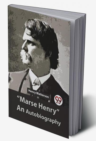 Marse Henry An Autobiography
