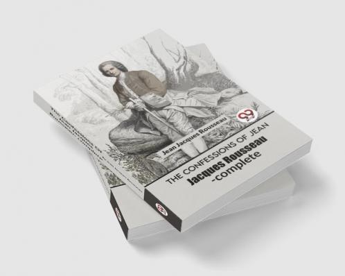 The Confessions Of Jean Jacques Rousseau- complete