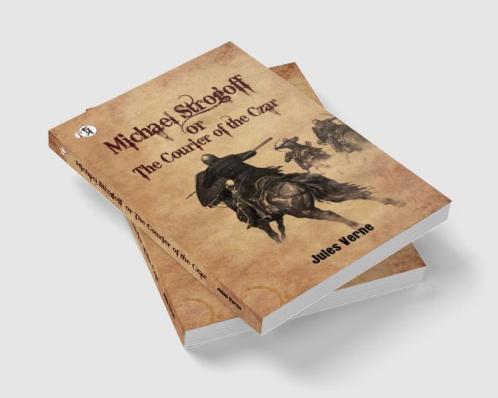 Michael Strogoff; Or The Courier of the Czar
