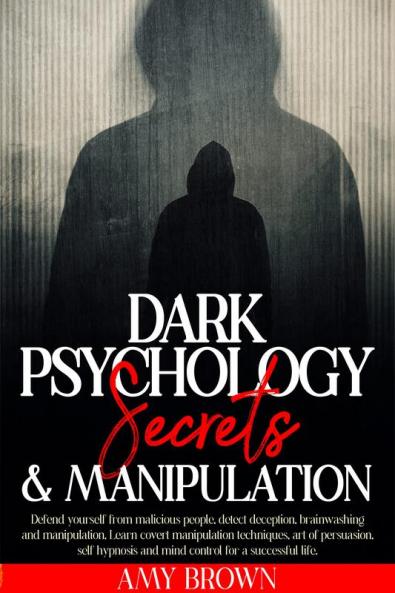 Dark Psychology : Secrets And Manipulation