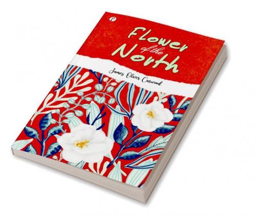 Flower of the North: A Modern Romance