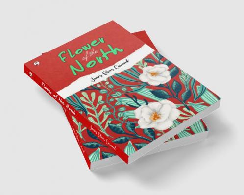 Flower of the North: A Modern Romance