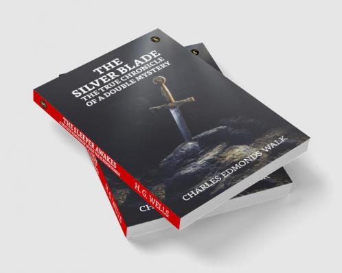 The Silver Blade The True Chronicle Of A Double Mystery