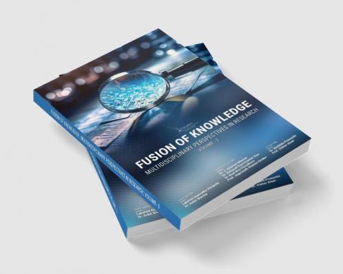 FUSION OF KNOWLEDGE: MULTIDISCIPLINARY PERSPECTIVES IN RESEARCH VOLUME- 3