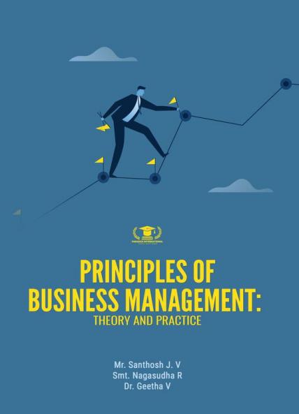 PRINCIPLES OF BUSINESS MANAGEMENT: THEORY AND PRACTICE