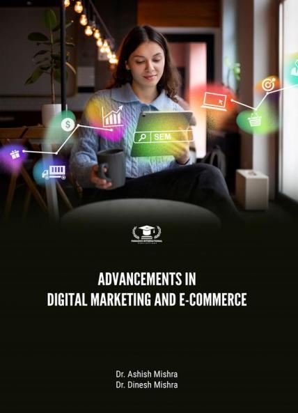 ADVANCEMENTS IN DIGITAL MARKETING AND E-COMMERCE