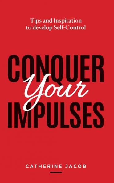 Conquer Your Impulses
