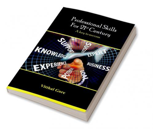 Professional Skills for 21st Century : A Key to Success