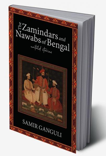 The Zamindars and Nawabs of Bengal