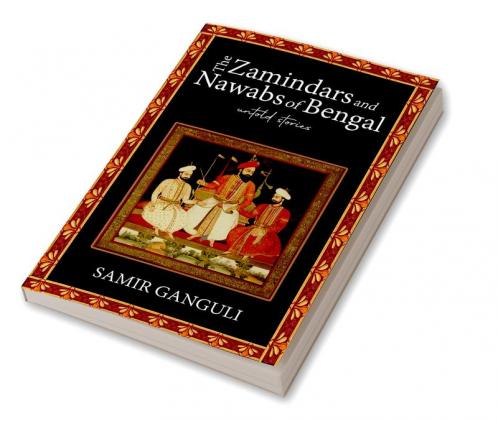 The Zamindars and Nawabs of Bengal