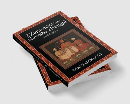 The Zamindars and Nawabs of Bengal