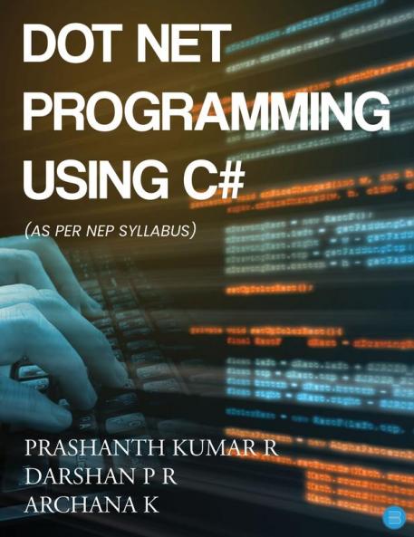 DOT NET PROGRAMMING USING C#(as per NEP Syllabus)