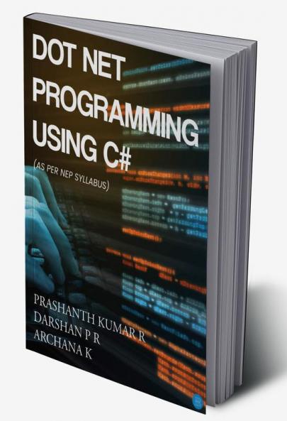 DOT NET PROGRAMMING USING C#(as per NEP Syllabus)