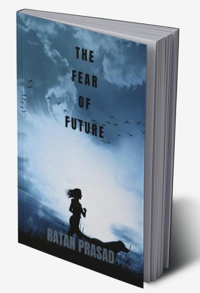 THE FEAR OF FUTURE