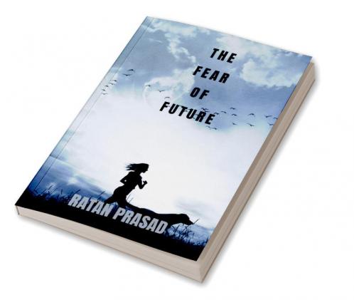 THE FEAR OF FUTURE