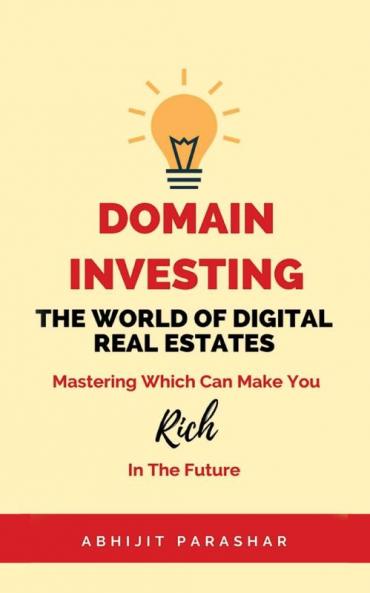 Domain Investing: The World of Digital Real Estates
