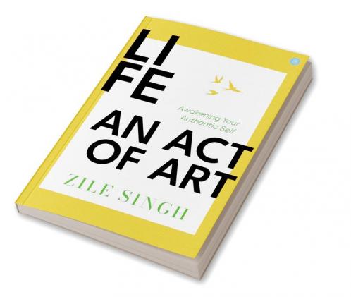 Life -  An Act Of Art