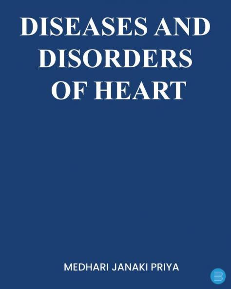 Diseases and Disorders of Heart