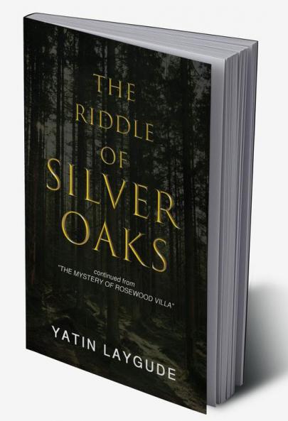 The Riddle of Silver Oaks Continued from "The Mystery of Rosewood Villa"