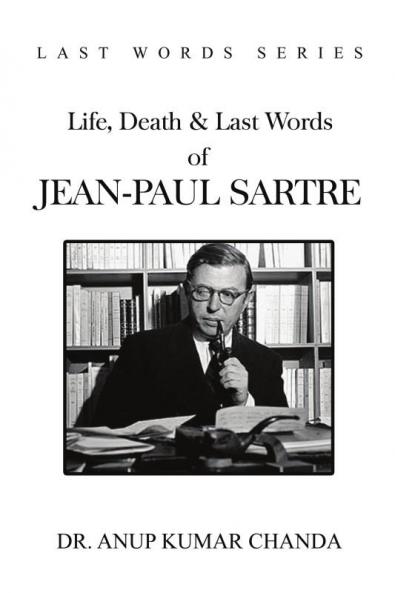 Life Death & Last Words of Jean-Paul Sartre