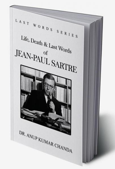 Life Death & Last Words of Jean-Paul Sartre