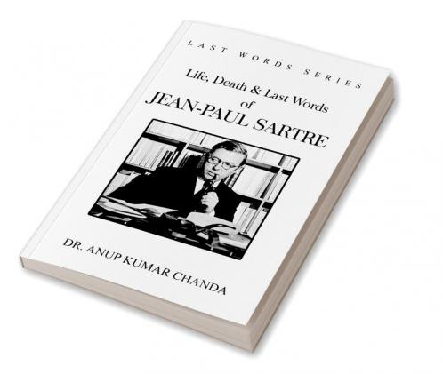 Life Death & Last Words of Jean-Paul Sartre