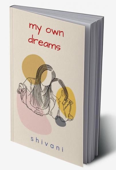 MY OWN DREAMS- my poem