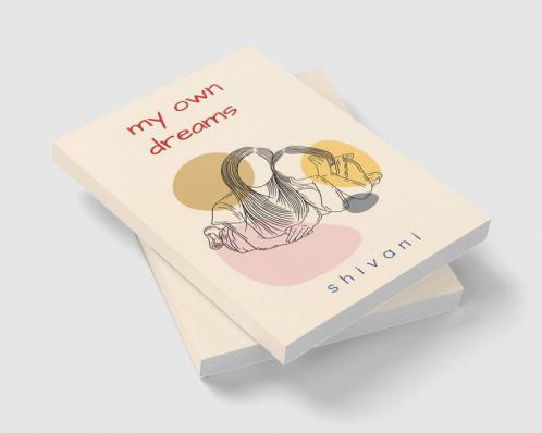MY OWN DREAMS- my poem