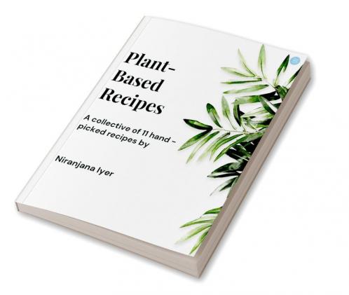 Plant based recipes: Mindful approach of life