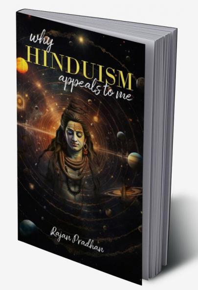 Why Hinduism Appeals To Me