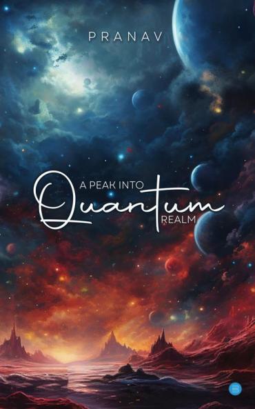A PEAK INTO QUANTUM REALM