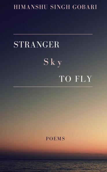 Stranger Sky to Fly: Poems
