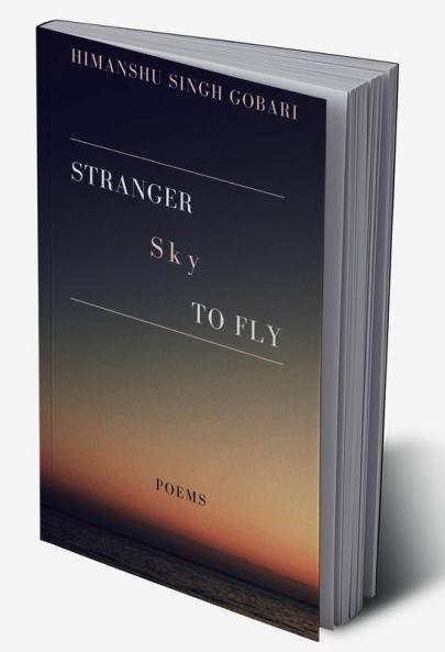 Stranger Sky to Fly: Poems