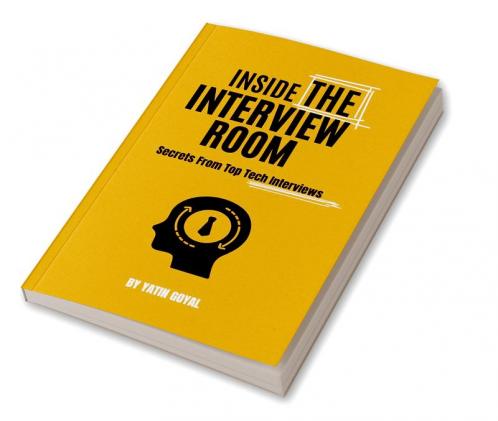 Inside The Interview Room : Secrets From Top Tech Interviews