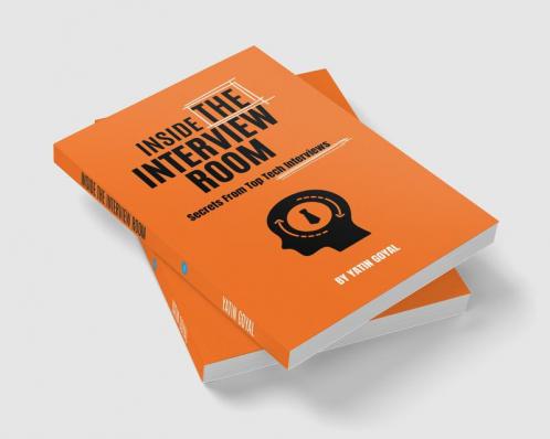Inside The Interview Room : Secrets From Top Tech Interviews