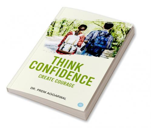 THINK CONFIDENCE CREATE COURAGE