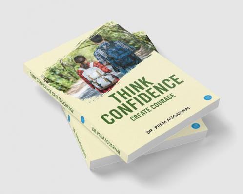 THINK CONFIDENCE CREATE COURAGE