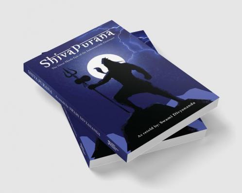 Shiva Purana: The Great Hindu Epic of indestructible Destroyer